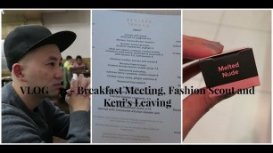 'VLOG #25 - Breakfast Meeting, Fashion Scout and Keni\'s Leaving | Raining Cake Blog'