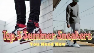 'Top 5 Summer Sneakers You Need | Men’s Fashion 2021 | AF1, Jordan and more!'