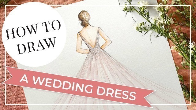 'How To Draw A Wedding Dress Back Step By Step: Watercolor & Pencil | Back View Fashion Illustration'