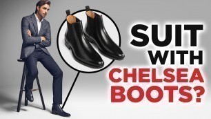 'Can You Wear Chelsea Boots With A Suit?'