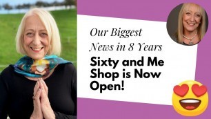 'Our Biggest News in 8 Years: Sixty and Me Shop is Now Open!'