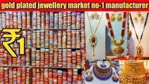 'Gold Plated Jewellery Manufacturing Market Kolkata |#BanglesCheapestWholesaleShopInKolkataBarabazar'
