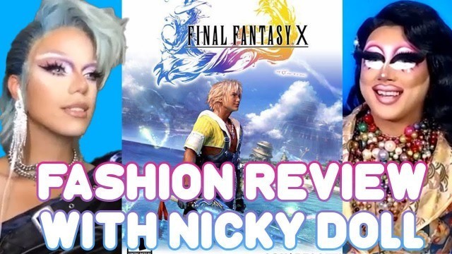 'Geek Chic: Final Fantasy X Fashion Review feat. Nicky Doll'