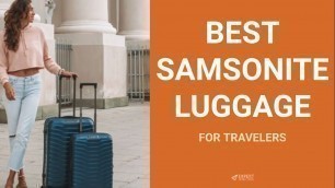 'Best Samsonite Luggage For Travelers'
