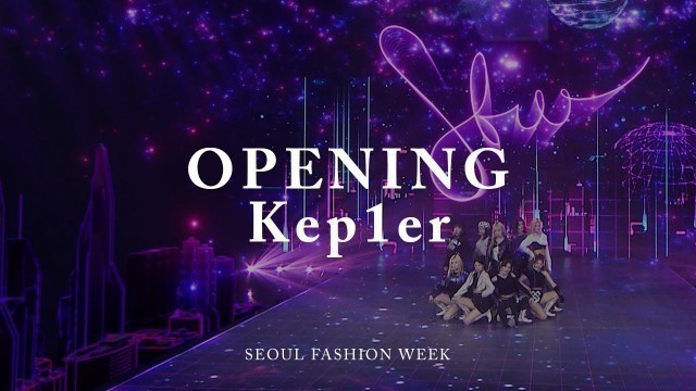 'Opening Kep1er | Fall/Winter 2022 | Seoul Fashion Week'