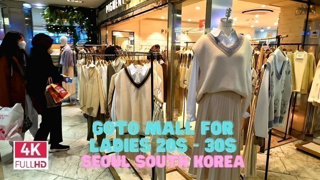 '[4K] Korean Fashion for Ladies Age Of 20s ~30s At Gangnam GOTO Mall Seoul 서울 강남 고투몰 20대 30대 패션 트랜드'