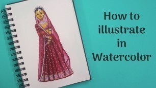 'How I Illustrate with Watercolor | Indian Bride - Fashion Illustration'