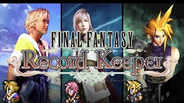 'FINAL FANTASY Record Keeper Android iOS Gameplay'