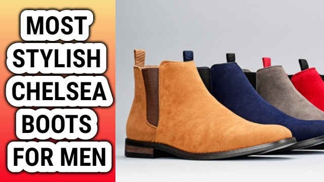 'MOST STYLISH Men\'s Chelsea Boots 2020 | Latest Chelsea Boots | Men\'s Fashion 2020'