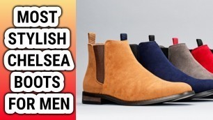 'MOST STYLISH Men\'s Chelsea Boots 2020 | Latest Chelsea Boots | Men\'s Fashion 2020'