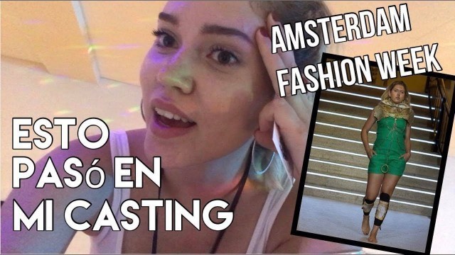 'FUI AL CASTING AMSTERDAM FASHION WEEK!!| Vlog - Danielle De Smet'