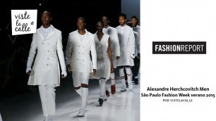 'Fashion Report: Alexandre Herchcovitch Men (São Paulo Fashion Week Verano 2015)'