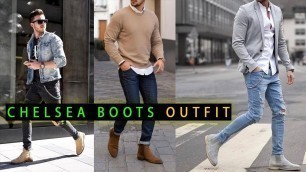 'how to wear chelsea boots | chelsea boots men outfit  | chelsea boots'