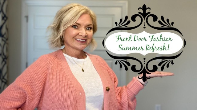 'Front Door Fashion! // Summer 2021 Refresh // Personal Styling'