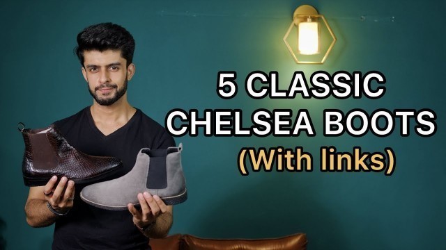 '5 CLASSIC CHELSEA BOOTS FOR MEN 2021 ! CHELSEA BOOTS GUIDE 101'