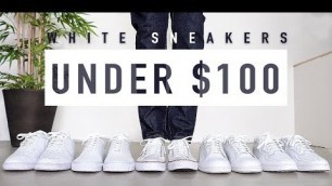 '5 White Sneakers UNDER $100 | Stylish & Affordable Footwear'
