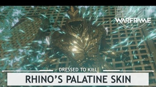 'Warframe: Customizing Rhino\'s Palatine Skin, The Colossal Titan [dressedtokill]'