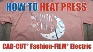 'How to Heat Press CAD-CUT® Fashion-FILM® Electric'