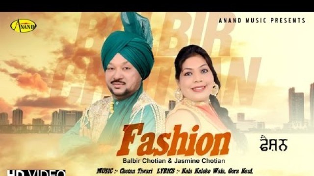 'Fashion Wangu II Balbir Chotian  II Anand Music II New Punjabi song 2016'