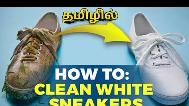 'How to clean WHITE SHOES | 3 Easy ways for cleaning white sneakers | tamil | Mens Fashion Explorer'