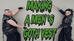 'Making A Men\'s Goth Vest | Madame Absinthe'