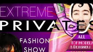 'Extreme Privates! Fashion Show'