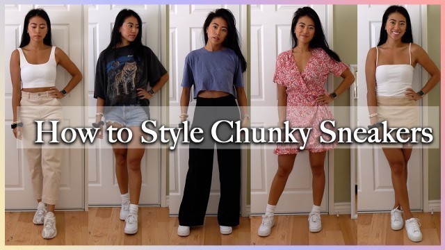 HOW TO STYLE CHUNKY SNEAKERS - Nike Air Force 1's, Koio, Adidas Yung 1