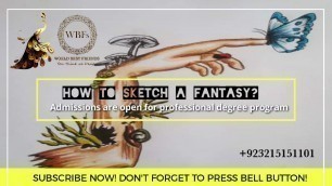 'How to sketch a fantasy?  Tutorial class by fashion brand WBFS World Best Friends'