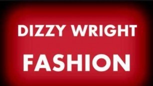 'Dizzy Wright - Fashion (feat. Honey Cocaine & Kid Ink) New Songtipp Lyrics Review 2013'