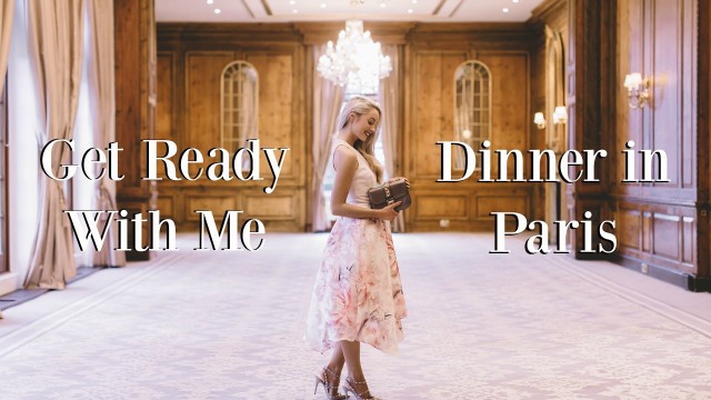 'Get Ready With Me - Dinner in Paris   |   Fashion Mumblr'