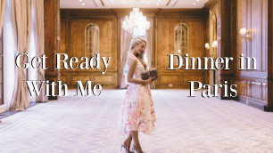 'Get Ready With Me - Dinner in Paris   |   Fashion Mumblr'