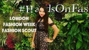'London Fashion Week 2016 // Fashion Scout Day 1'
