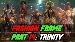 'Trinity Fashion Frame | Warframe Part: 14 Fashion Showcase 2021'