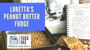 'Loretta\'s Peanut Butter Fudge | family recipe'