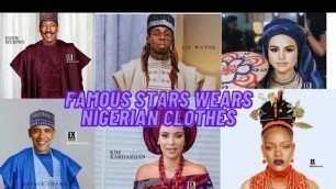 'FAMOUS STARS/CELEBRITIES WEARS NIGERIAN CLOTHES #traditionalclothes #celebritygossip #ankarastyles'