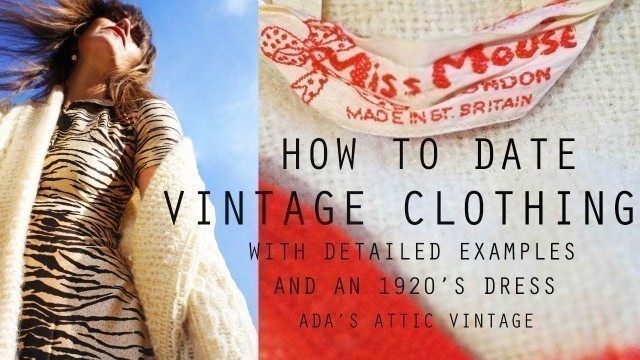 'How To Date Vintage Clothing - Detailed With Examples & 1920s Dress!'