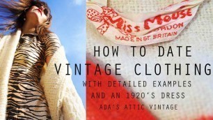 'How To Date Vintage Clothing - Detailed With Examples & 1920s Dress!'