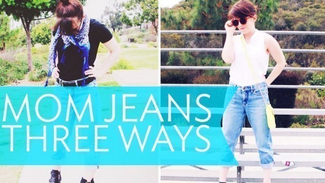 'HOW I STYLE - MOM JEANS | Broke But Bougie'