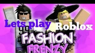 'Lets play ~ Roblox Fashion Frenzy~'