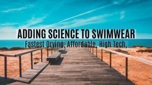 'Introducing Science to Men\'s Swimwear'