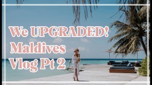 'WE UPGRADED! // Maldives Vlog Part 2 // Fashion Mumblr'