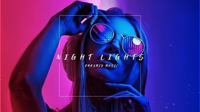 'Night Lights - Modern Fashion and Stylish Upbeat Background Music Instrumental'