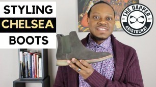 'Chelsea Boots | How to Style Chelsea Boots'