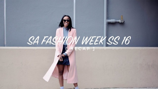 'Vlog 2 | SA Fashion Week SS16 Recap | Thithi Nteta'