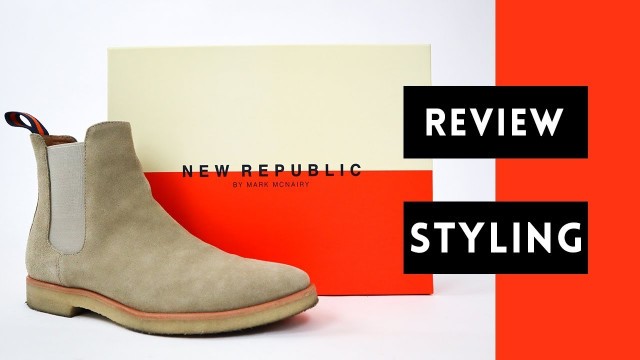 'New Republic Chelsea Boot Review | How To Style'