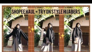 'SHOPEE HAUL + TRY ON STYLE HIJABERS'