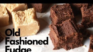 'Old Fashioned Fudge, traditional recipe/no marshmallows'