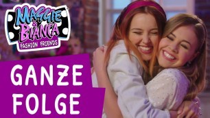 'Maggie & Bianca Fashion Friends I Staffel 3 Folge 8 - Herzlichen Glückwunsch, Bianca! [GANZE FOLGE]'