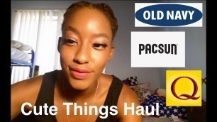 'Cute Things Haul: Fashion Q [Qrew], Old Navy, Pac Sun'