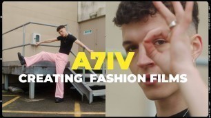 'Creating Fashion Films on the SONY A7IV'